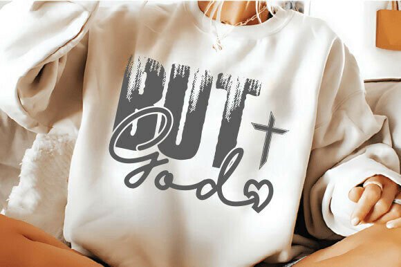 But God SVG & PNG Graphics for T-Shirt Designs