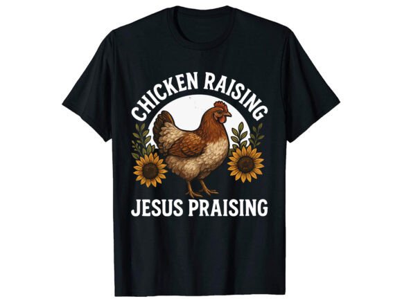 Chicken Raising Jesus T-Shirt PNG SVG Graphics