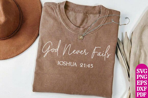 God Never Fails Trendy Christian Graphics for T-Shirt Designs