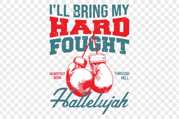 Hard Fought Hallelujah PNG — Christian Graphics for T-Shirt Designs