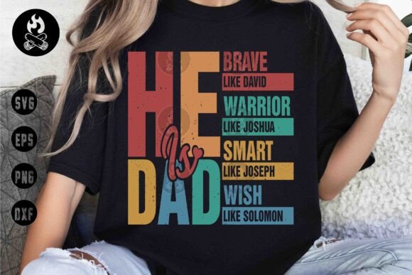 He Is Dad SVG: Christian Graphics for T-Shirt Designs