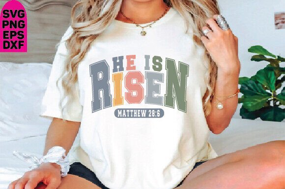 He is Risen SVG PNG: Christian Easter Graphics & T-Shirt Designs