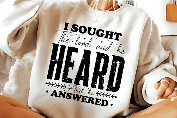 I Sought the Lord and He Heard: Graphics & T-Shirt Designs