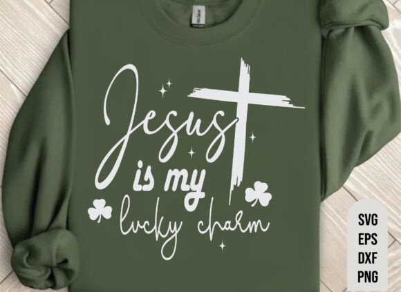 Jesus is My Lucky Charm SVG, St Patricks
