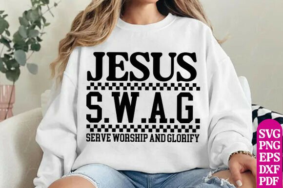 Jesus Swag Serve Worship and Glorify SVG