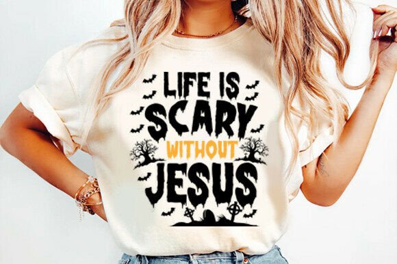 Life Is Scary Without Jesus Halloween Graphics