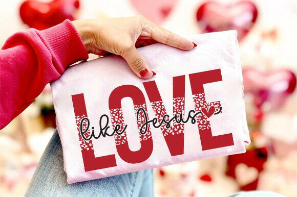 Love Like Jesus SVG Graphics for T-Shirt Designs