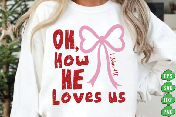 Oh How He Loves Us Graphics for T-Shirt Designs