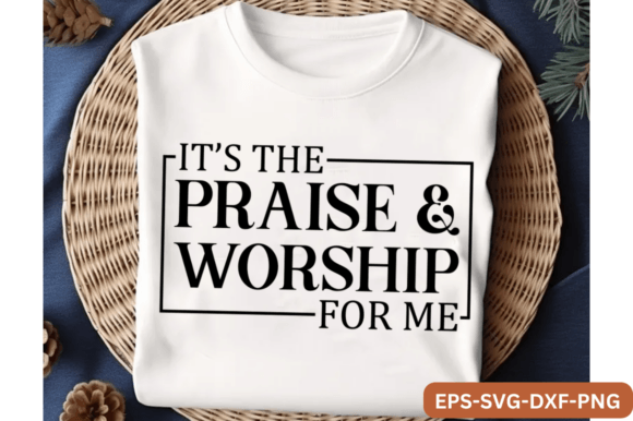 Praise SVG, Worship SVG, Christian SVG Graphics & T-Shirt Designs