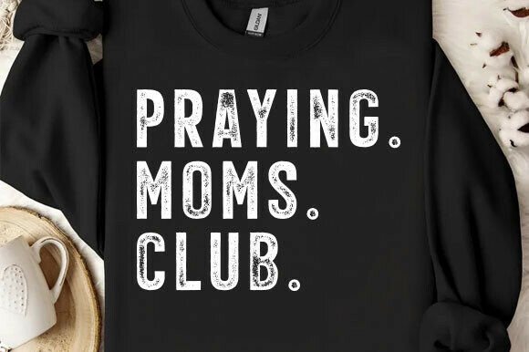 Praying Moms Club SVG & PNG Graphics for T-Shirt Designs