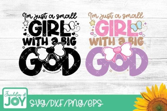 Small Girl Big God SVG: Christian Kids Graphics & T-Shirt Designs