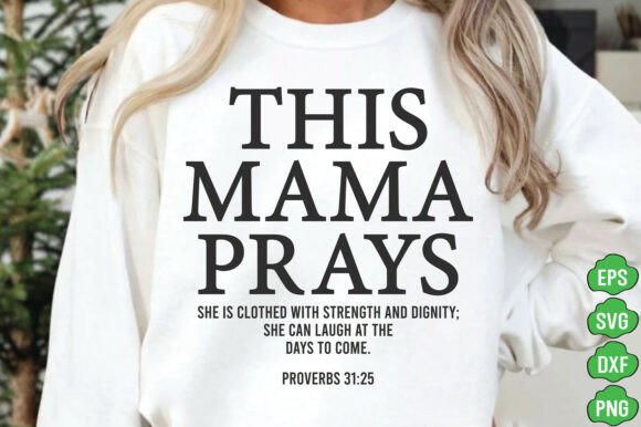 This Mama Prays Graphics for T-Shirt Designs